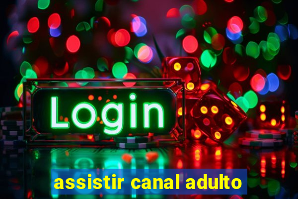 assistir canal adulto